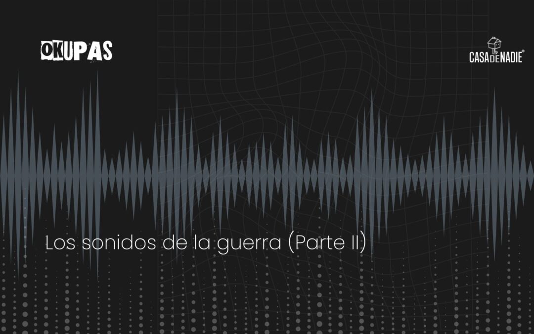 Sonidos de la guerra (Parte II)