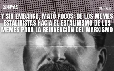 Y sin embargo, mató pocos: de los memes estalinistas hacia el estalinismo de los memes para la reinvención del marxismo