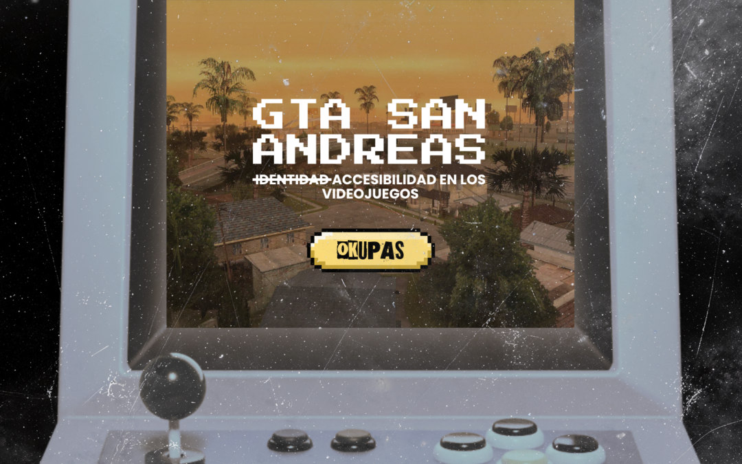 GTA San Andreas: (Identidad)* Accesibilidad en los videojuegos